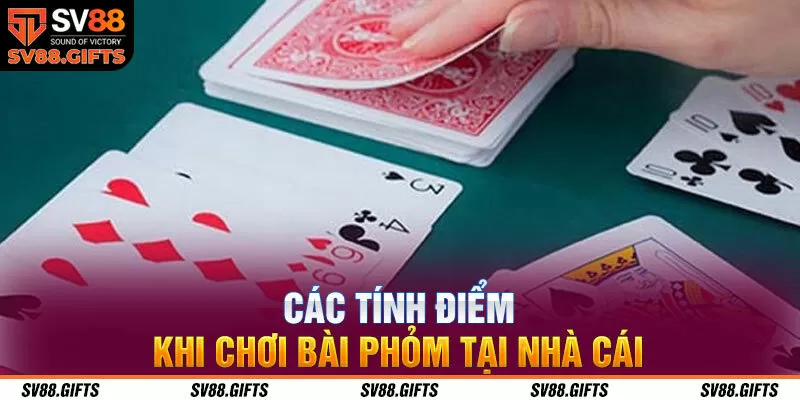 C&aacute;c t&iacute;nh điểm khi chơi b&agrave;i phỏm tại nh&agrave; c&aacute;i