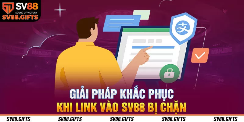 C&aacute;ch khắc phục lỗi truy cập s&acirc;n chơi SV88