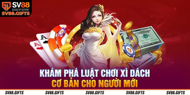 Kh&aacute;m ph&aacute; luật chơi X&igrave; d&aacute;ch cơ bản cho người mới