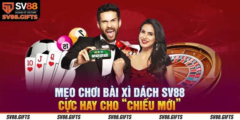 Bật M&iacute; Mẹo Chơi X&igrave; D&aacute;ch SV88 Thắng Chắc D&agrave;nh Cho Người Mới