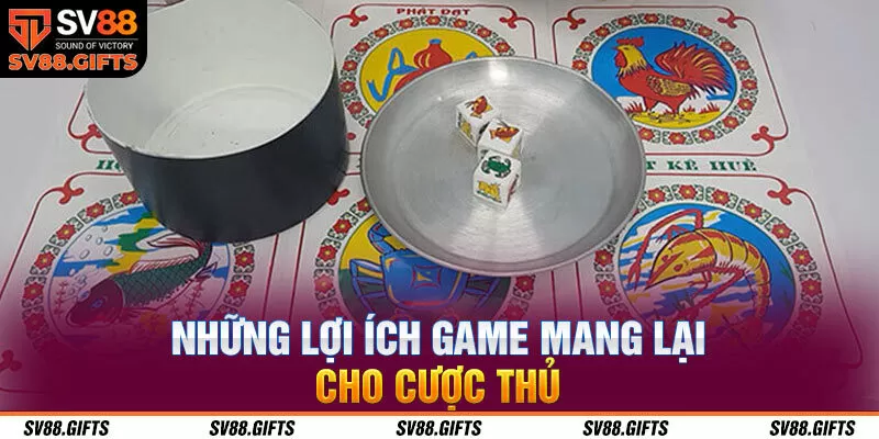 Những lợi &iacute;ch game mang lại cho cược thủ&nbsp;