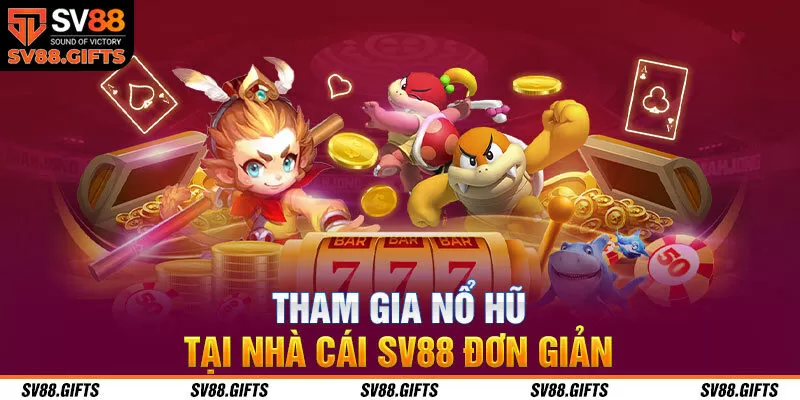 C&aacute;ch chơi nổ hũ SV88 cực dễ d&agrave;ng
