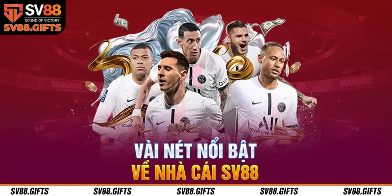 V&agrave;i n&eacute;t nổi bật về nh&agrave; c&aacute;i SV88